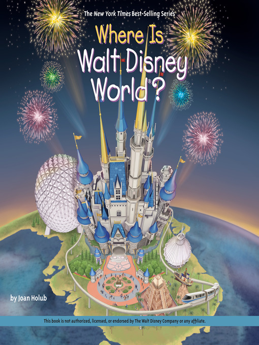 Title details for Where is Walt Disney World? by Joan Holub - Available